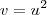 v=u^2 v=u^2