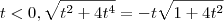 t < 0 , \sqrt{t^2 + 4t^4} = -t\sqrt{1+4t^2} t < 0 , \sqrt{t^2 + 4t^4} = -t\sqrt{1+4t^2}