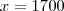 x=1700