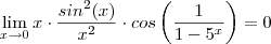 \lim_{x\to 0} x\cdot \frac{sin^2(x)}{x^2} \cdot cos\left(\frac{1}{1-5^x} \right ) =  0
