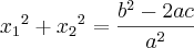 {{x}_{1}}^{2}+{{x}_{2}}^{2}=\frac{{b}^{2}-2ac}{{a}^{2}}