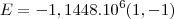 E=-1,1448.10^{6}(1,-1)