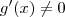 g'(x)\neq 0