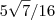 5 \sqrt 7 {} /16 5 \sqrt 7 {} /16