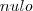 nulo