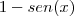 1-sen(x)