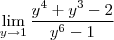 \lim_{y\to1}\frac{y^4+y^3-2}{y^6-1}