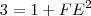 3=1+FE^2