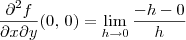 \frac{\partial^2 f}{\partial x \partial y} (0,\,0) = \lim_{h\to 0} \frac{-h - 0}{h} \frac{\partial^2 f}{\partial x \partial y} (0,\,0) = \lim_{h\to 0} \frac{-h - 0}{h}