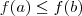 f(a) \leq f(b)