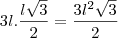 3l . \frac{l  \sqrt{3}} {2}= \frac{3l^2 \sqrt{3}} {2}