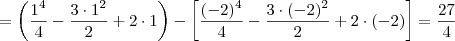 = \left(\frac{1^4}{4} - \frac{3\cdot 1^2}{2} + 2\cdot 1\right) - \left[\frac{(-2)^4}{4} - \frac{3\cdot (-2)^2}{2} + 2\cdot (-2)\right] = \frac{27}{4}