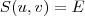 S(u,v)=E S(u,v)=E
