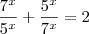 \frac{7^x}{5^x}+\frac{5^x}{7^x}=2