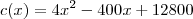 c(x)=4x^2-400x+12800 c(x)=4x^2-400x+12800