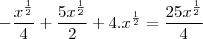 -\frac{x^{\frac{1}{2}}}{4}+\frac{5x^{\frac{1}{2}}}{2}+4.x^{\frac{1}{2}}=\frac{25x^{\frac{1}{2}}}{4}