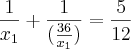 \frac{1}{{x}_{1}}+\frac{1}{(\frac{36}{{x}_{1}})}=\frac{5}{12} \frac{1}{{x}_{1}}+\frac{1}{(\frac{36}{{x}_{1}})}=\frac{5}{12}
