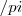 /pi /pi