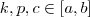 k,p,c \in [a,b]