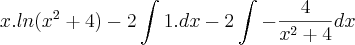 x.ln({x}^{2}+4)-2\int_{}^{}1.dx-2\int_{}^{}-\frac{4}{{x}^{2}+4}dx