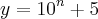 y={10}^{n}+5