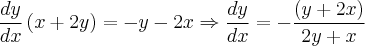 \frac{dy}{dx}\left(x + 2y \right) = -y - 2x \Rightarrow \frac{dy}{dx} = -\frac{\left(y + 2x \right)}{2y + x} \frac{dy}{dx}\left(x + 2y \right) = -y - 2x \Rightarrow \frac{dy}{dx} = -\frac{\left(y + 2x \right)}{2y + x}