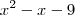 x^{2}-x-9 x^{2}-x-9