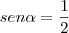 sen\alpha = \frac12