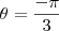 \theta=\frac{-\pi}{3}