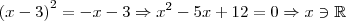 {(x-3)}^{2} = -x-3 \Rightarrow {x}^{2} - 5x + 12 = 0 \Rightarrow x\ni\mathbb{R}