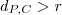 d_{P,C} > r