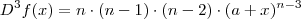 D^{3} f(x) =  n \cdot (n-1) \cdot (n-2) \cdot (a+x)^{n-3}