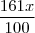 \frac{161x}{100} \frac{161x}{100}