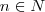 n\in N n\in N