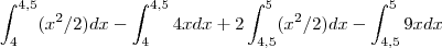 \int_{4}^{4,5} (x^2/2) dx - \int_{4}^{4,5} 4x dx + 2 \int_{4,5}^{5} (x^2/2) dx - \int_{4,5}^{5} 9x dx