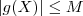 |g(X)| \leq M |g(X)| \leq M