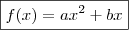 \boxed{f(x) = ax^2 + bx}