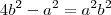 4b^2 -a^2 =a^2b^2 4b^2 -a^2 =a^2b^2