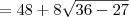 = 48 + 8\sqrt{36 - 27}