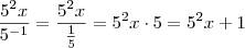 \frac{5^2x}{5^{-1}} = \frac{5^2x}{\frac{1}{5}}=5^2x\cdot 5 = 5^2x+1