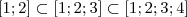[1;2] \subset [1;2;3] \subset [1;2;3;4]
