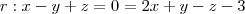 r: x-y+z=0=2x+y-z-3 r: x-y+z=0=2x+y-z-3