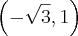 \left( -\sqrt{3},1 \right) \left( -\sqrt{3},1 \right)