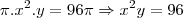 \pi.x^2.y=96\pi\Rightarrow x^2y=96
