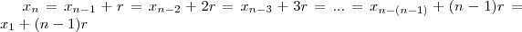 x_n =  x_{n-1} + r  =  x_{n-2} + 2r = x_{n-3} + 3r =  ... =  x_{n- (n-1)}  + (n-1)r  = x_1 + (n-1)r