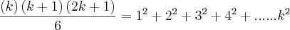 \frac{\left(k \right)\left(k+1 \right)\left(2k+1 \right)}{6}=1^2+2^2+3^2+4^2+......k^2