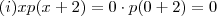 (i) xp(x+2) = 0 \cdot p(0+2) = 0 (i) xp(x+2) = 0 \cdot p(0+2) = 0