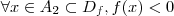 \forall x \in A_2 \subset D_f , f(x) < 0