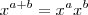 x^{a+b} = x^a x^b