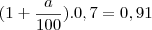 (1+\frac{a}{100}).0,7=0,91